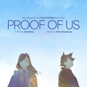 'Proof of Us (Soundtrack to the FLAT STUDIO Short Film)' için resim