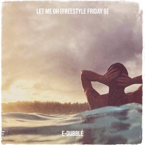 Image for 'Let Me Oh (Freestyle Friday 9)'