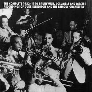 Image for '1932-1940 Brunswick, Columbia and Master Recordings of Duke Ellington and His Famous Orchestra'