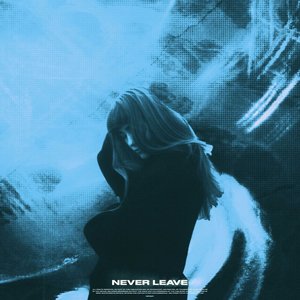 Image for 'Never Leave'