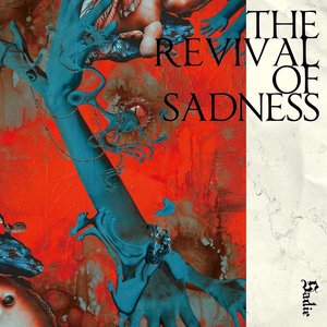 Bild für 'THE REVIVAL OF SADNESS'