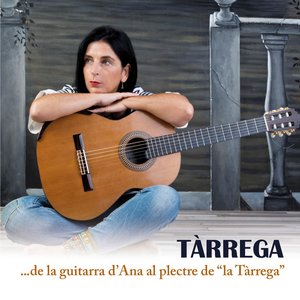 Image for 'Tàrrega... de la guitarra d'Ana al plectre de "La Tàrrega"'