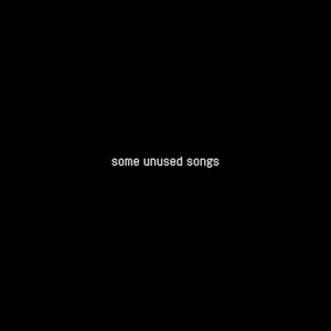 Image for 'Some Unused Songs'