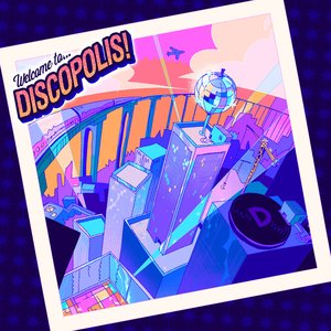 Image for 'Welcome to Discopolis!'