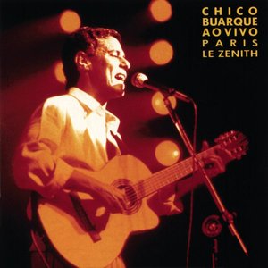 Image for 'Chico Buarque Ao Vivo - Paris, Le Zenith'