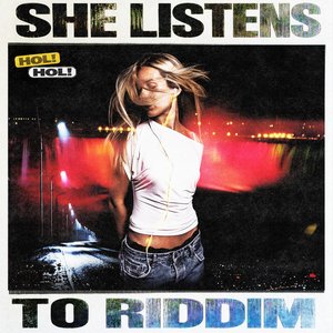 Immagine per 'SHE LISTENS TO RIDDIM'