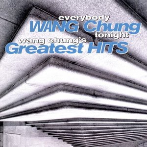 Immagine per 'Everybody Wang Chung Tonight... Wang Chung's Greatest Hits'