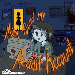 Image for 'Mom Found My Reddit Account'