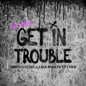 Image for 'Get in Trouble (So What)'