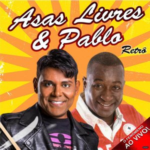 Imagen de 'Asas Livres & Pablo: Retrô O FENÔMENO AO VIVO!'