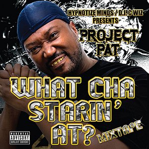 Immagine per 'What Cha Starin' At? Mixtape'