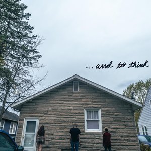 Imagem de '...and to think'