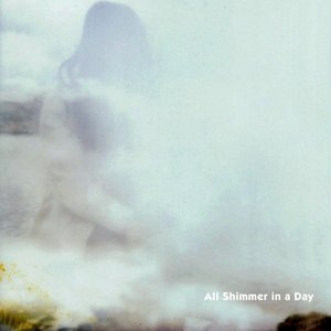 Bild für 'All Shimmer in a Day'