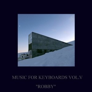 Zdjęcia dla 'Music For Keyboards Vol. V: "Robby"'