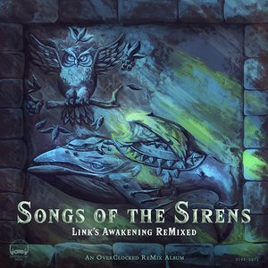 Image for 'Songs of the Sirens: Link's Awakening ReMixed'