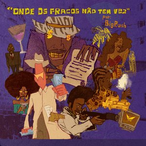 Zdjęcia dla 'ONDE OS FRACOS NÃO TÊM VEZ'
