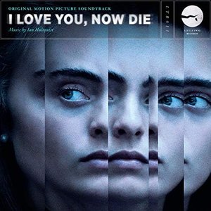 Image pour 'I Love You, Now Die (Original Motion Picture Soundtrack)'
