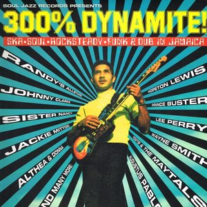 Image for 'Soul Jazz Records presents 300% DYNAMITE! Ska, Soul, Rocksteady, Funk and Dub in Jamaica'