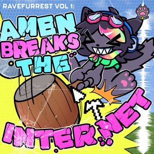 Image for 'Ravefurrest, Vol. 1: Amen Breaks the Internet'