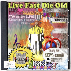 Image for 'Live Fast Die Old'