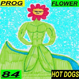 “prog flower - 84 hot dogs”的封面