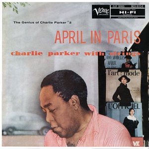 Image for 'April In Paris: Charlie Parker With Strings - The Genius Of Charlie Parker #2'