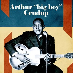 Image for 'Presenting Arthur "Big Boy" Crudup'