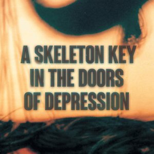 Image for 'A Skeleton Key in the Doors of Depression'