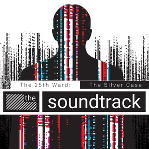 Image for 'The 25th Ward: The Silver Case - The Soundtrack'