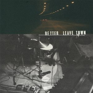 Zdjęcia dla 'Better Leave Town (ST)'