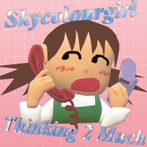 Image for 'Thinking 2 Much'