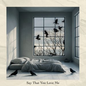 Imagen de 'Say That You Love Me'