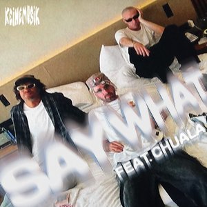 Image for 'Say What'