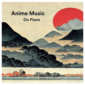 Image for 'Anime Music On Piano'