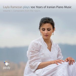 Immagine per 'Layla Ramezan Plays 100 Years of Iranian Piano Music, Vol. 1'