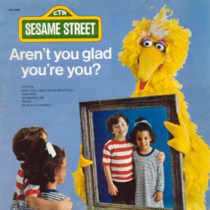 Image for 'Sesame Street: Aren't You Glad You're You?'