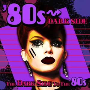 Image for '80s Dark Side - The Dark Side to the '80s'