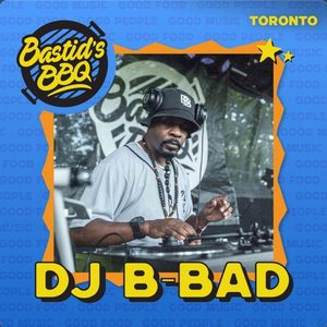 Imagen de 'DJ B-Bad at Bastid's BBQ, Toronto, 2024 (DJ Mix)'