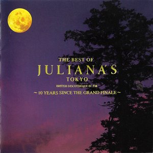 Image for 'The Best Of Juliana's Tokyo ~10 Years Since The Grand Finale~'
