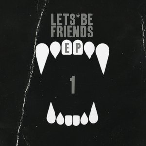 Bild für 'Lets Be Friends EP 1'