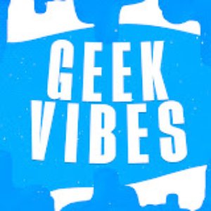 Image for 'Geek Vibes'