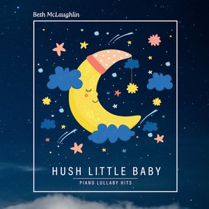 Image for 'Hush Little Baby - Piano Lullaby Hits'