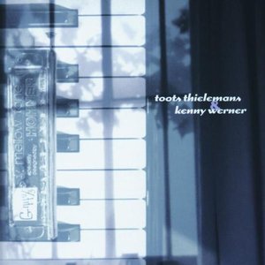 'Toots Thielemans & Kenny Werner'の画像