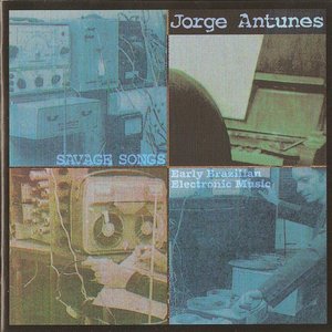 Image for 'Savage Songs: Early Brazilian Electronic Music'