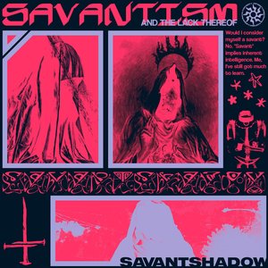 Immagine per 'SAVANTISM'