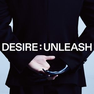 Image for 'DESIRE : UNLEASH'