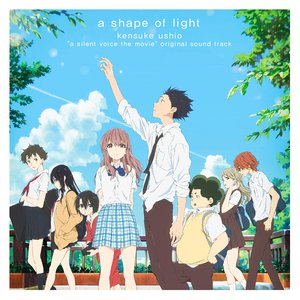 Image for 'A Shape of Light "A Silent Voice the Movie" (Original Soundtrack)'
