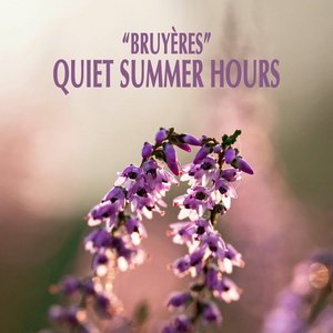 Image for '"Bruyères" - Quiet Summer Hours'