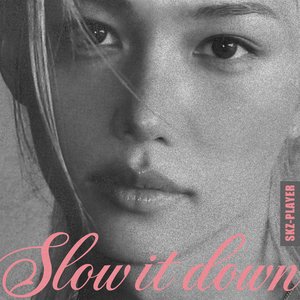'Slow It Down' için resim