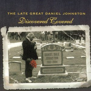 Image for 'The Late Great Daniel Johnston: Discovered Covered'